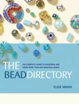 9781596680029-1596680024-The Bead Directory: The Complete Guide to Choosing And Using More Than 600 Beautiful Beads