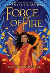 9781338636659-1338636650-Force of Fire (The Fire Queen #1) (Kingdom Beyond: Fire Queen, 1)