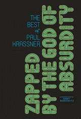9781683961840-1683961846-Zapped By The God Of Absurdity: The Best Of Paul Krassner