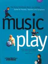 9781579990275-1579990274-Music Play: The Early Childhood Music Curriculum Guide for Parents, Teachers & Caregivers (Jump Right in Perschool)
