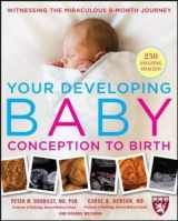 9780071488716-0071488715-Your Developing Baby, Conception to Birth: Witnessing the Miraculous 9-Month Journey (Harvard Medical School Guides)
