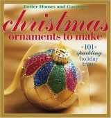 9780696214295-0696214296-Christmas Ornaments to Make: 101 Sparkling Holiday Trims