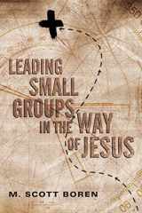 9780830836819-0830836810-Leading Small Groups in the Way of Jesus