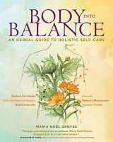 9781612128078-1612128076-Body into Balance: An Herbal Guide to Holistic Self-Care