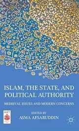 9780230116559-0230116558-Islam, the State, and Political Authority: Medieval Issues and Modern Concerns (Middle East Today)