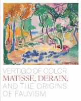 9781588397652-1588397653-Vertigo of Color: Matisse, Derain, and the Origins of Fauvism