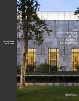 9780847838059-0847838056-The Architecture of the Barnes Foundation: Gallery in a Garden, Garden in a Gallery