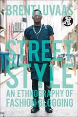 9780857855756-0857855751-Street Style: An Ethnography of Fashion Blogging (Dress, Body, Culture)