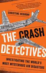9781786493217-1786493217-The Crash Detectives: Investigating the World's Most Mysterious Air Disasters