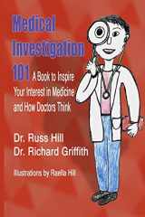 9781736768129-1736768123-Medical Investigation 101: A Book to Inspire Your Interest in Medicine and How Doctors Think