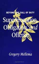 9780791407387-0791407381-Beyond the Call of Duty: Supererogation, Obligation, and Offence (S U N Y Series in Ethical Theory)