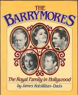 9780517528969-0517528967-Barrymores Royal Family in Hollywood
