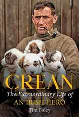 9781785374562-1785374567-Crean: The Extraordinary Life of an Irish Hero