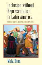 9780521870566-0521870569-Inclusion without Representation in Latin America: Gender Quotas and Ethnic Reservations (Cambridge Studies in Gender and Politics)