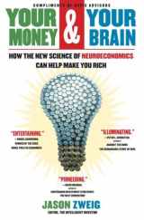 9781416573470-141657347X-Your Money and Your Brain: How the New Science of Neuroeconomics Can Help Make You Rich
