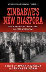 9781845456580-1845456580-Zimbabwe's New Diaspora: Displacement and the Cultural Politics of Survival (Forced Migration, 31)