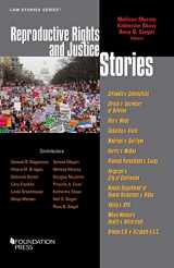 9781683289920-1683289927-Reproductive Rights and Justice Stories (Law Stories)
