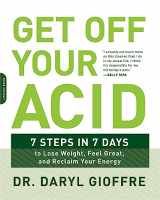 9780738219929-0738219924-Get Off Your Acid: 7 Steps in 7 Days to Lose Weight, Fight Inflammation, and Reclaim Your Health and Energy