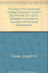 9780757580116-0757580114-Thriving in the Community College & Beyond/ Student Day Planner 2011-2012: Strategies for Academic Success and Personal Development