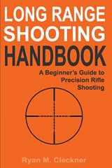 9781518654725-151865472X-Long Range Shooting Handbook: The Complete Beginner's Guide to Precision Rifle Shooting