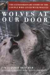 9780743400480-0743400488-Wolves at Our Door: The Extraordinary Story of the Couple Who Lived with Wolves