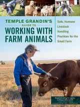 9781612127606-1612127606-Temple Grandin's Guide to Working with Farm Animals: Safe, Humane Livestock Handling Practices for the Small Farm