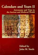 9781842179871-184217987X-Calendars and Years II: Astronomy and Time in the Ancient and Medieval World