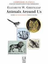 9781569398227-1569398224-Animals Around Us (Composers in Focus)