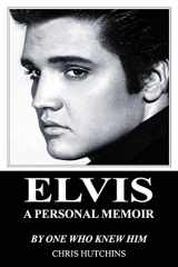9780993356674-0993356672-Elvis A Personal Memoir