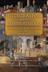 9781621387886-1621387887-Integralism and the Common Good: Selected Essays from The Josias (Volume 1: Family, City, and State)