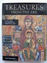 9780712346993-0712346996-Treasures from the Ark: 1700 Years of Armenian Christian Art
