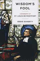 9780910984362-0910984360-Wisdom's Fool: A Biography of St. Louis de Montfort