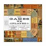 9781568983974-1568983972-The Games We Played: The Golden Age of Board & Table Games