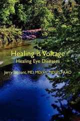 9781463571931-1463571933-Healing is Voltage: Healing Eye Diseases