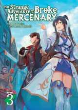 9781648274589-1648274587-The Strange Adventure of a Broke Mercenary (Light Novel) Vol. 3
