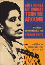 9781438451152-1438451156-Ain't Gonna Let Nobody Turn Me Around: Forty Years of Movement Building with Barbara Smith (Suny New Political Science)