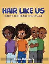 9781958018019-1958018015-Hair Like Us: Denny & His Friends Face Bullies