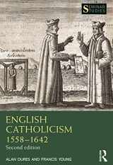 9780367672300-0367672308-English Catholicism 1558–1642 (Seminar Studies)