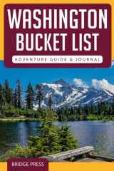 9781955149143-1955149143-Washington Bucket List Adventure Guide & Journal: Explore 50 Natural Wonders You Must See & Log Your Experience!
