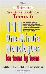 9781575254111-1575254115-The Ultimate Audition Book for Teens Volume VI: 111 One-minute Monologuesfor Teens by Teens (Young Actors Series)