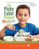9781581109818-1581109814-The Picky Eater Project: 6 Weeks to Happier, Healthier Family Mealtimes