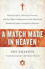 9780060890599-0060890592-A Match Made in Heaven: American Jews, Christian Zionists, and One Man's Exploration of the Weird and Wonderful Judeo-Evangelical Alliance