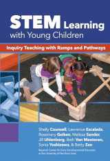 9780807757499-0807757497-STEM Learning with Young Children: Inquiry Teaching with Ramps and Pathways (Early Childhood Education Series)