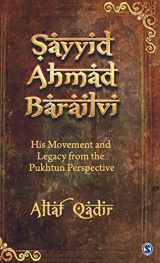 9789351500728-9351500721-Sayyid Ahmad Barailvi: His Movement and Legacy from the Pukhtun Perspective