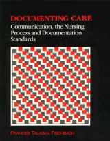9780803635616-0803635613-Documenting Care: Communication, the Nursing Process and Documentation Standards