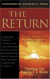 9780825429040-0825429048-The Return: Understanding Christ's Second Coming and the End Times