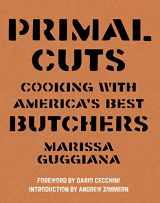 9780789338099-0789338092-Primal Cuts: Cooking with America's Best Butchers