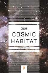 9780691178097-0691178097-Our Cosmic Habitat: New Edition (Princeton Science Library, 55)