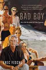 9781628727302-1628727306-Bad Boy: My Life On and Off the Canvas