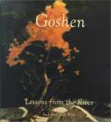 9781883911379-1883911370-Goshen: Lessons from the River : Writings, Watercolors, Drawings, Sculpture
